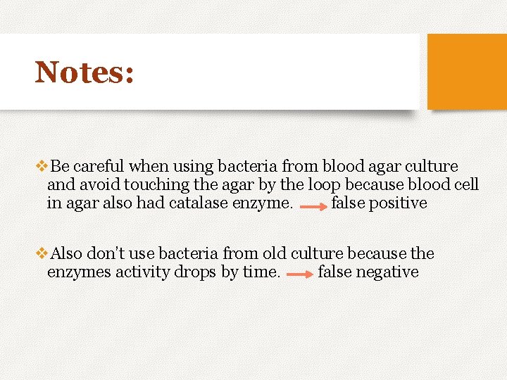 Notes: v. Be careful when using bacteria from blood agar culture and avoid touching