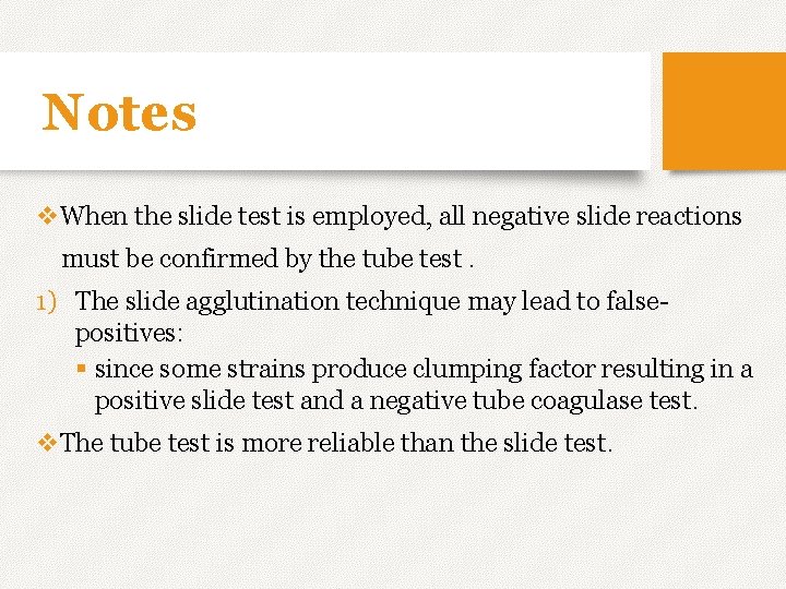 Notes v. When the slide test is employed, all negative slide reactions must be