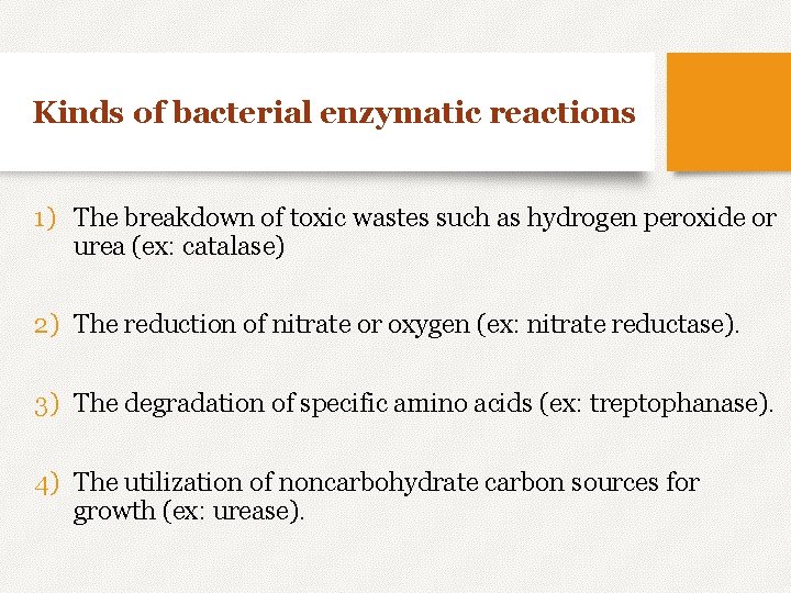 Kinds of bacterial enzymatic reactions 1) The breakdown of toxic wastes such as hydrogen