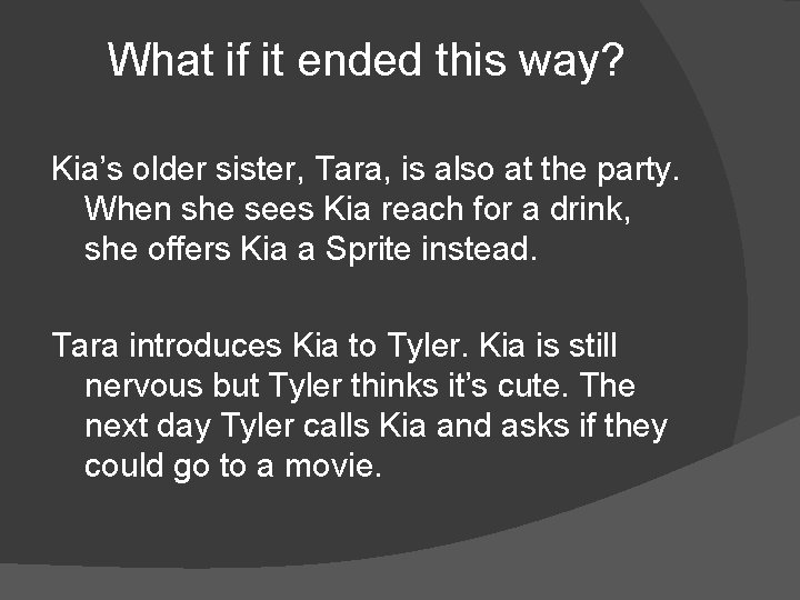 What if it ended this way? Kia’s older sister, Tara, is also at the