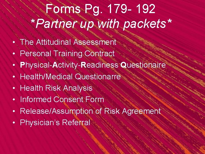 Forms Pg. 179 - 192 *Partner up with packets* • • The Attitudinal Assessment