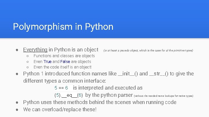 Polymorphism in Python ● Everything in Python is an object ○ ○ ○ (or