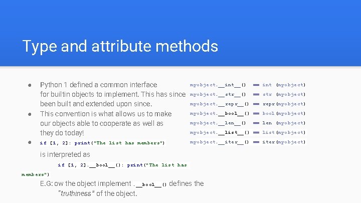 Type and attribute methods ● ● ● Python 1 defined a common interface for