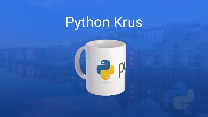 Python Krus 