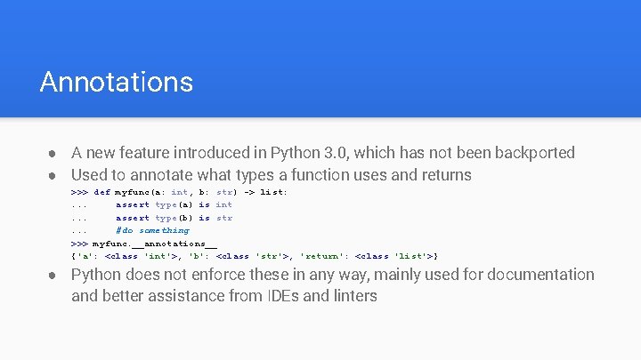 Annotations ● A new feature introduced in Python 3. 0, which has not been