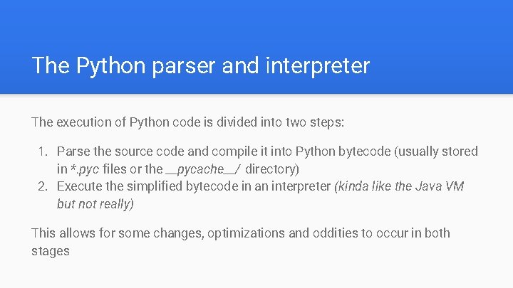 The Python parser and interpreter The execution of Python code is divided into two