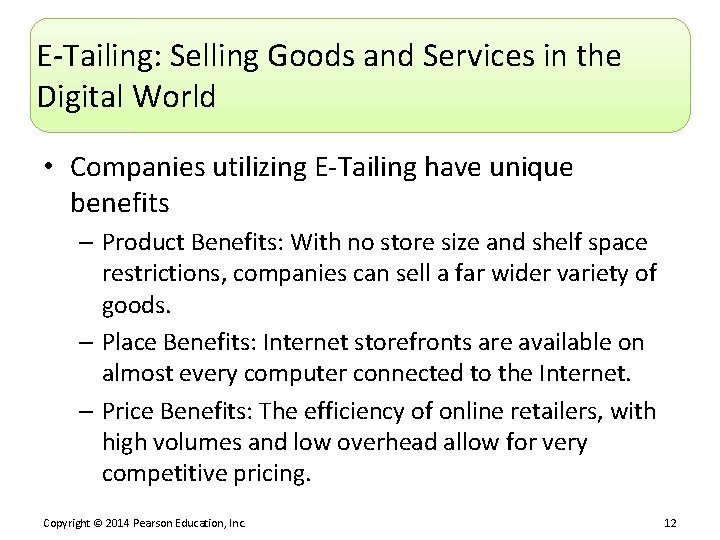 E-Tailing: Selling Goods and Services in the Digital World • Companies utilizing E-Tailing have