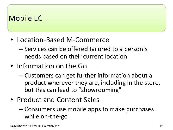 Mobile EC • Location-Based M-Commerce – Services can be offered tailored to a person’s