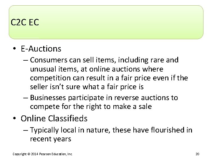 C 2 C EC • E-Auctions – Consumers can sell items, including rare and