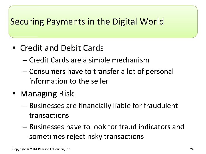 Securing Payments in the Digital World • Credit and Debit Cards – Credit Cards