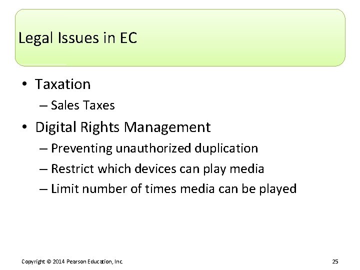 Legal Issues in EC • Taxation – Sales Taxes • Digital Rights Management –