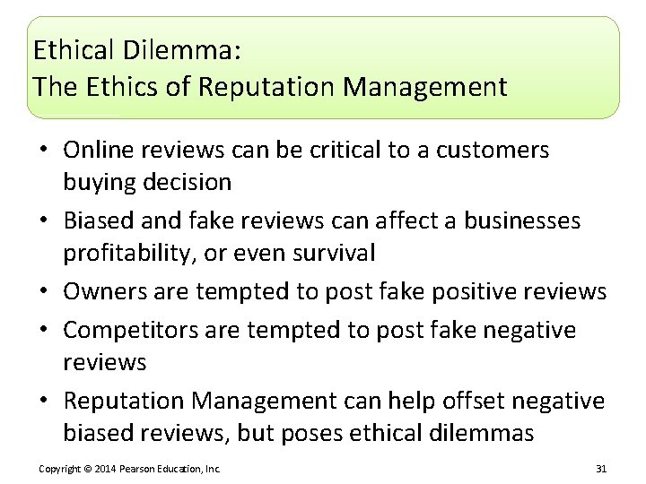 Ethical Dilemma: The Ethics of Reputation Management • Online reviews can be critical to