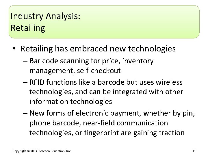 Industry Analysis: Retailing • Retailing has embraced new technologies – Bar code scanning for