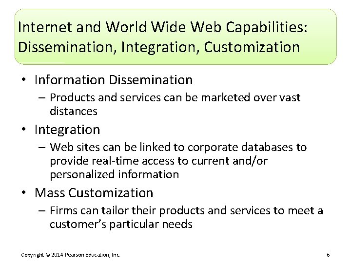 Internet and World Wide Web Capabilities: Dissemination, Integration, Customization • Information Dissemination – Products