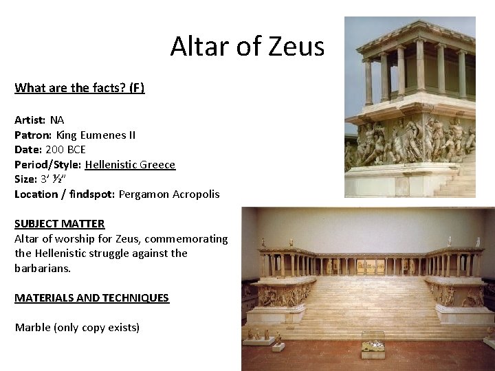 Altar of Zeus What are the facts? (F) Artist: NA Patron: King Eumenes II