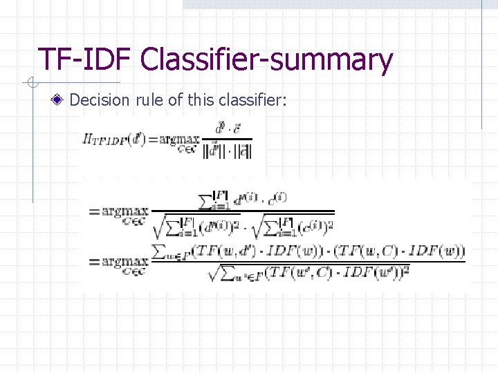 TF-IDF Classifier-summary Decision rule of this classifier: 