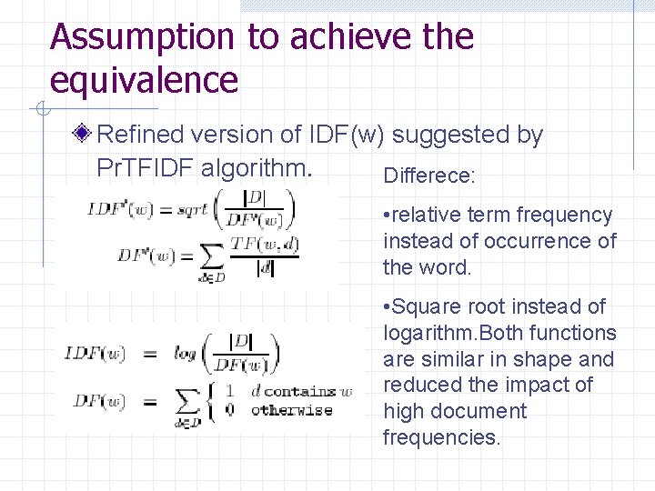 Assumption to achieve the equivalence Refined version of IDF(w) suggested by Pr. TFIDF algorithm.
