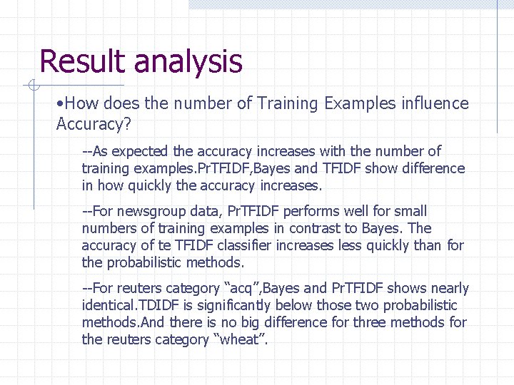 Result analysis • How does the number of Training Examples influence Accuracy? --As expected