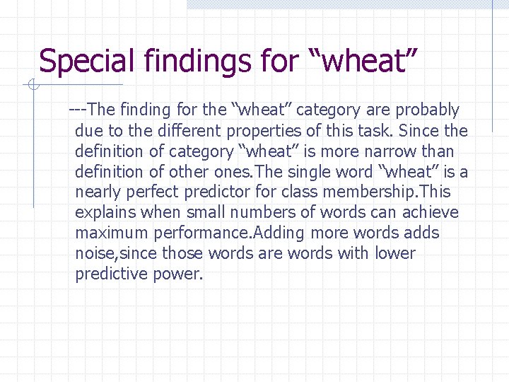 Special findings for “wheat” ---The finding for the “wheat” category are probably due to