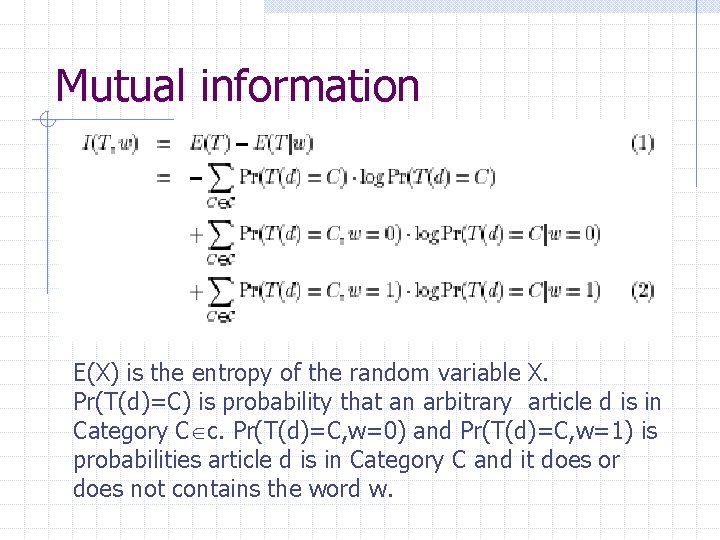 Mutual information E(X) is the entropy of the random variable X. Pr(T(d)=C) is probability