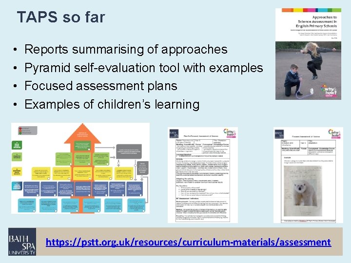 TAPS so far • • Reports summarising of approaches Pyramid self-evaluation tool with examples