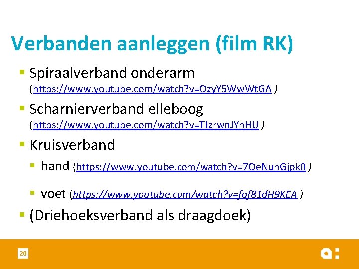 Verbanden aanleggen (film RK) § Spiraalverband onderarm (https: //www. youtube. com/watch? v=Ozy. Y 5