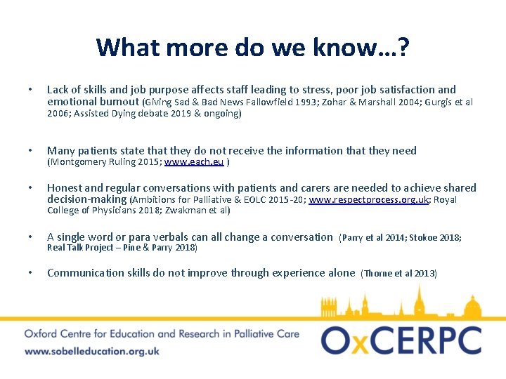 What more do we know…? • Lack of skills and job purpose affects staff