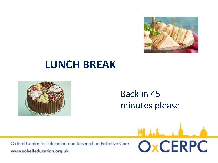 LUNCH BREAK Back in 45 minutes please 