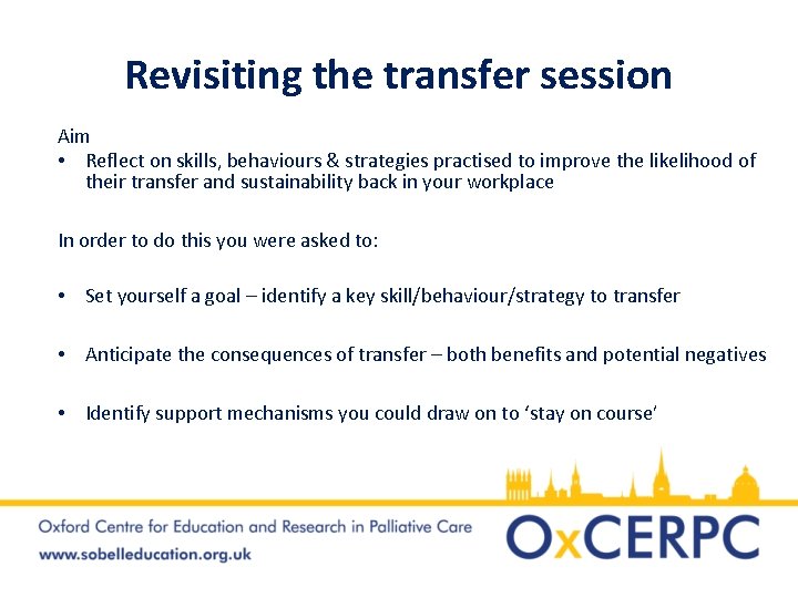 Revisiting the transfer session Aim • Reflect on skills, behaviours & strategies practised to