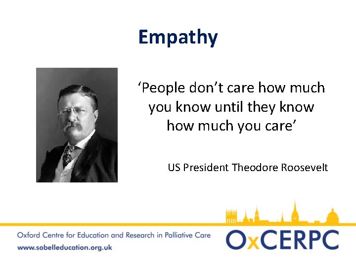 Empathy ‘People don’t care how much you know until they know how much you