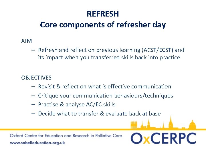 REFRESH Core components of refresher day AIM – Refresh and reflect on previous learning