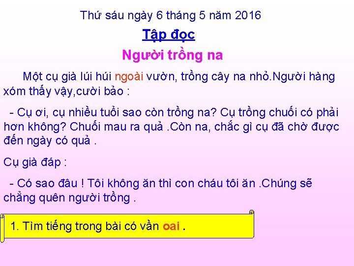 Thứ sáu ngày 6 tháng 5 năm 2016 Tập đọc Người trồng na Một