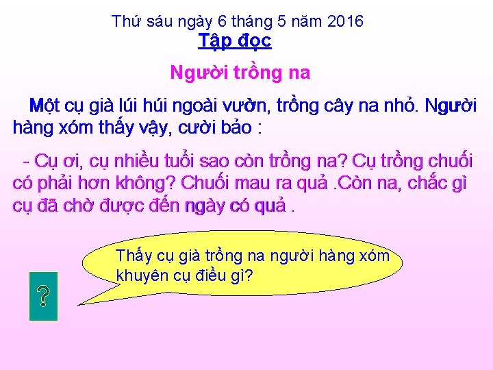 Thứ sáu ngày 6 tháng 5 năm 2016 Tập đọc Người trồng na Một