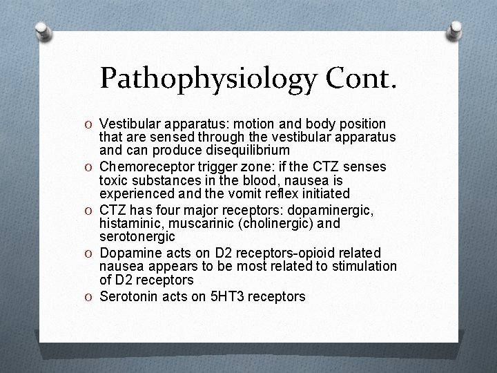 Pathophysiology Cont. O Vestibular apparatus: motion and body position O O that are sensed