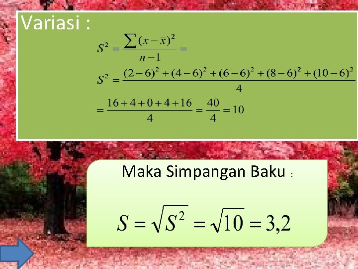 Variasi : Maka Simpangan Baku : 