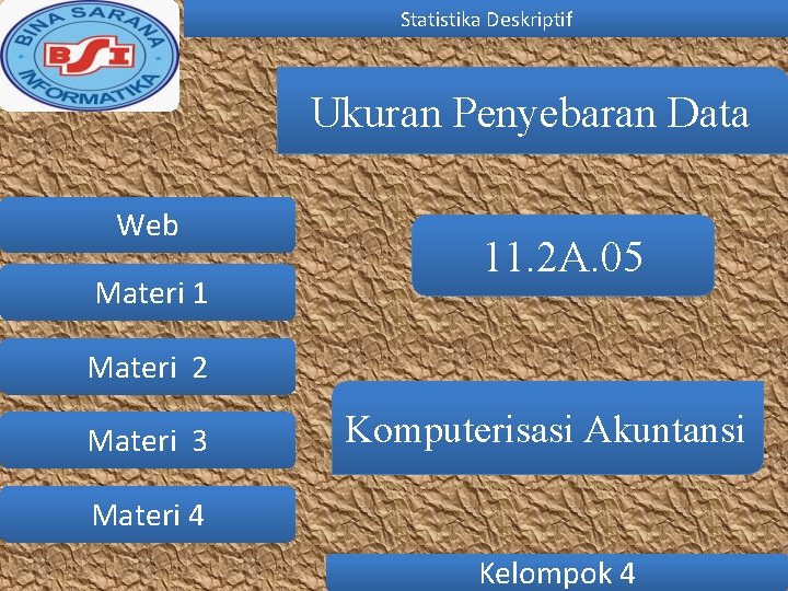 Statistika Deskriptif Ukuran Penyebaran Data Web Materi 1 11. 2 A. 05 Materi 2