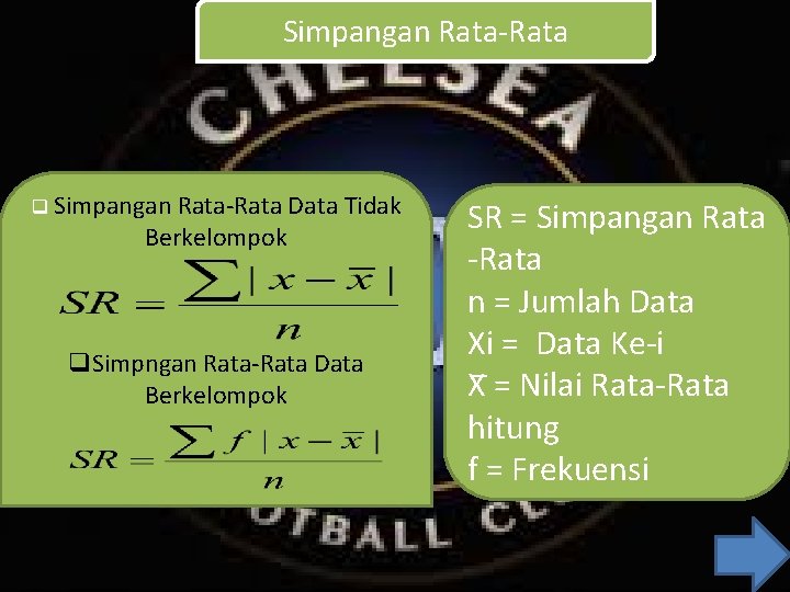 Simpangan Rata-Rata q Simpangan Rata-Rata Data Tidak Berkelompok q. Simpngan Rata-Rata Data Berkelompok SR