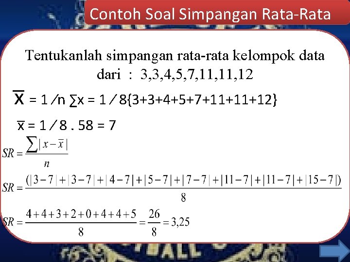 Contoh Soal Simpangan Rata-Rata Tentukanlah simpangan rata-rata kelompok data dari : 3, 3, 4,