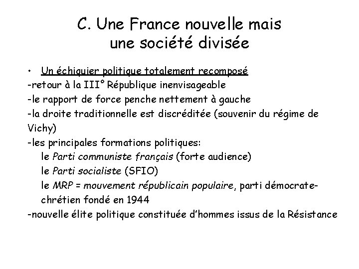 C. Une France nouvelle mais une société divisée • Un échiquier politique totalement recomposé