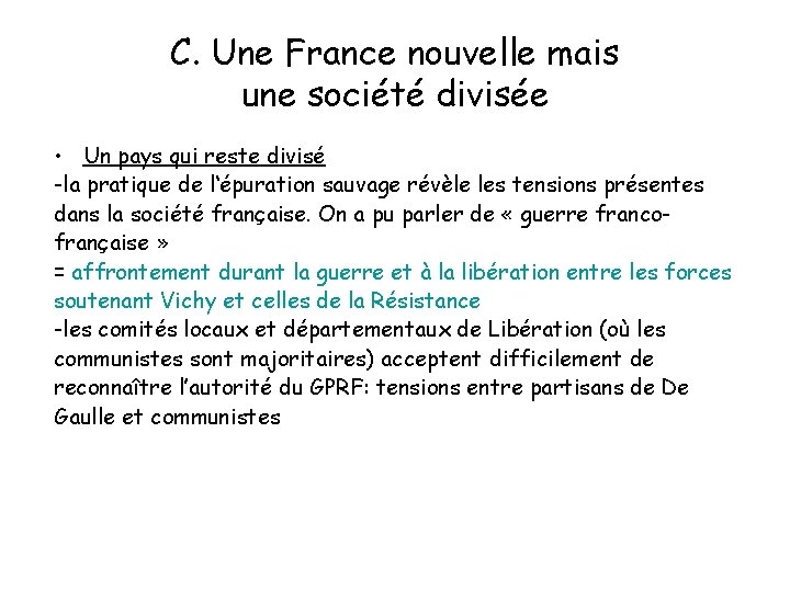 C. Une France nouvelle mais une société divisée • Un pays qui reste divisé