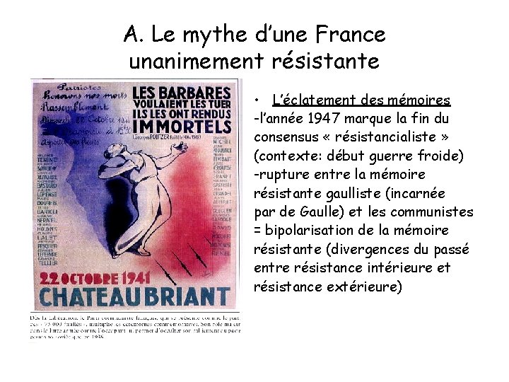 A. Le mythe d’une France unanimement résistante • L’éclatement des mémoires -l’année 1947 marque
