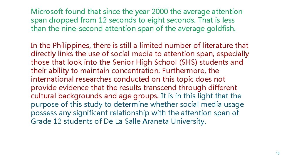 Microsoft found that since the year 2000 the average attention span dropped from 12