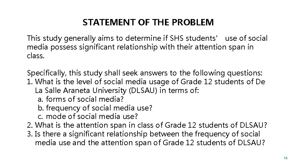 STATEMENT OF THE PROBLEM This study generally aims to determine if SHS students’ use