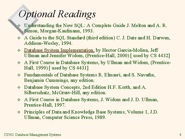 Optional Readings v v v v Understanding the New SQL: A Complete Guide J.