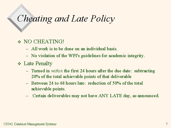 Cheating and Late Policy v NO CHEATING! – All work is to be done