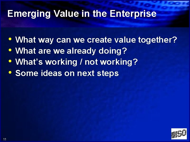 Emerging Value in the Enterprise • • 11 What way can we create value
