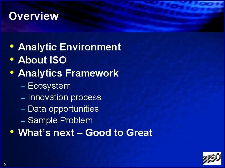 Overview • Analytic Environment • About ISO • Analytics Framework – Ecosystem – Innovation