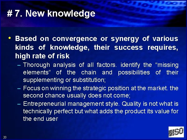 # 7. New knowledge • Based on convergence or synergy of various kinds of