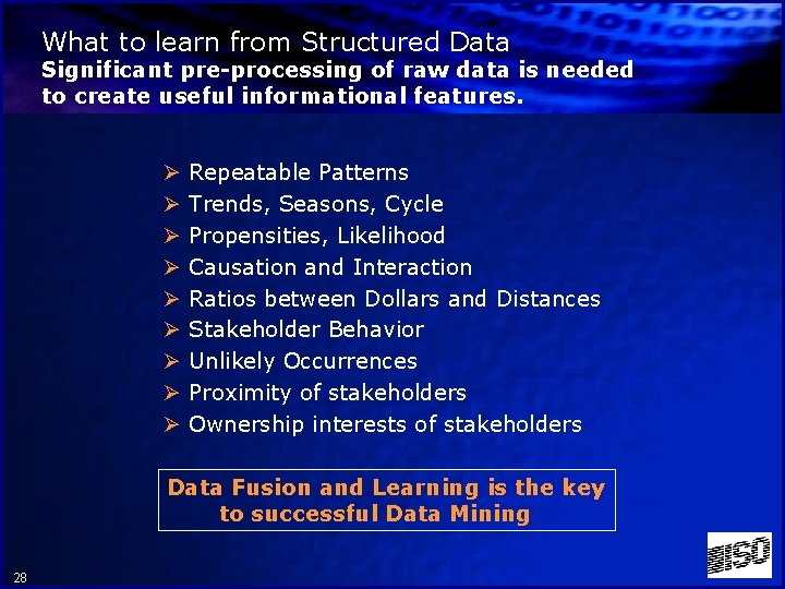 What to learn from Structured Data Significant pre-processing of raw data is needed to