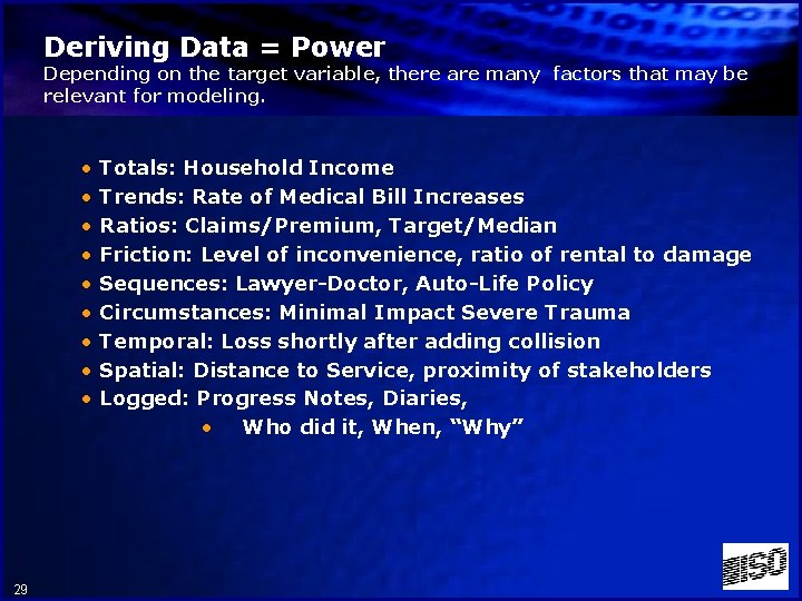 Deriving Data = Power Depending on the target variable, there are many factors that